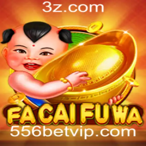 FaCaiFuWa: Descubra o Mundo do 556 Bet