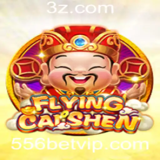 FlyingCaiShen: Explorando o Empolgante Mundo das Apostas com 556 Bet
