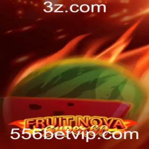 Explorando o Mundo de FruitNovaSuper60 e Sua Conexão com 556 Bet